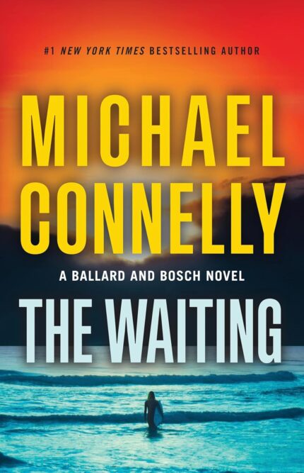 The Waiting: A Ballard and Bosch Novel (A Renée Ballard and Harry Bosch Novel Book 6)