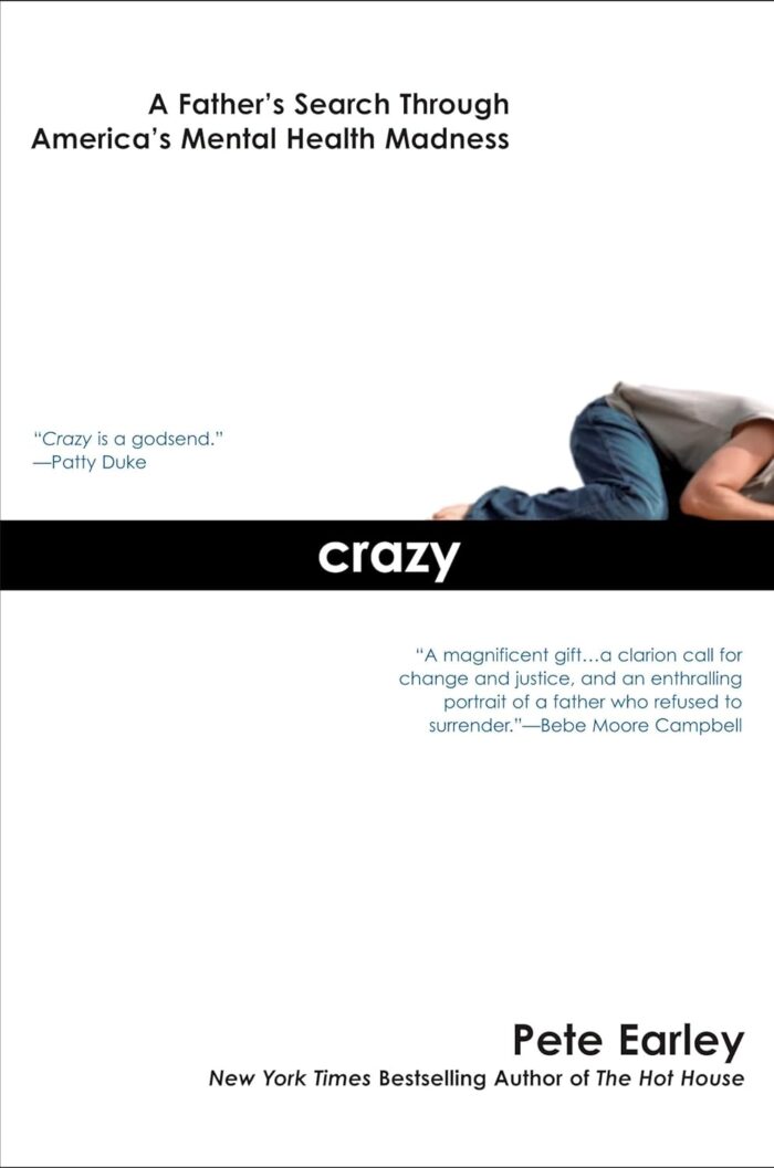 Crazy: A Father’s Search Through America’s Mental Health Madness