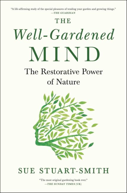 The Well-Gardened Mind: The Restorative Power of Nature