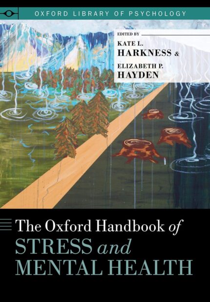 The Oxford Handbook of Stress and Mental Health (Oxford Library of Psychology)